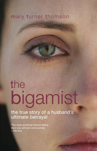 The Bigamist: a true story of a husband's ultimate betrayal